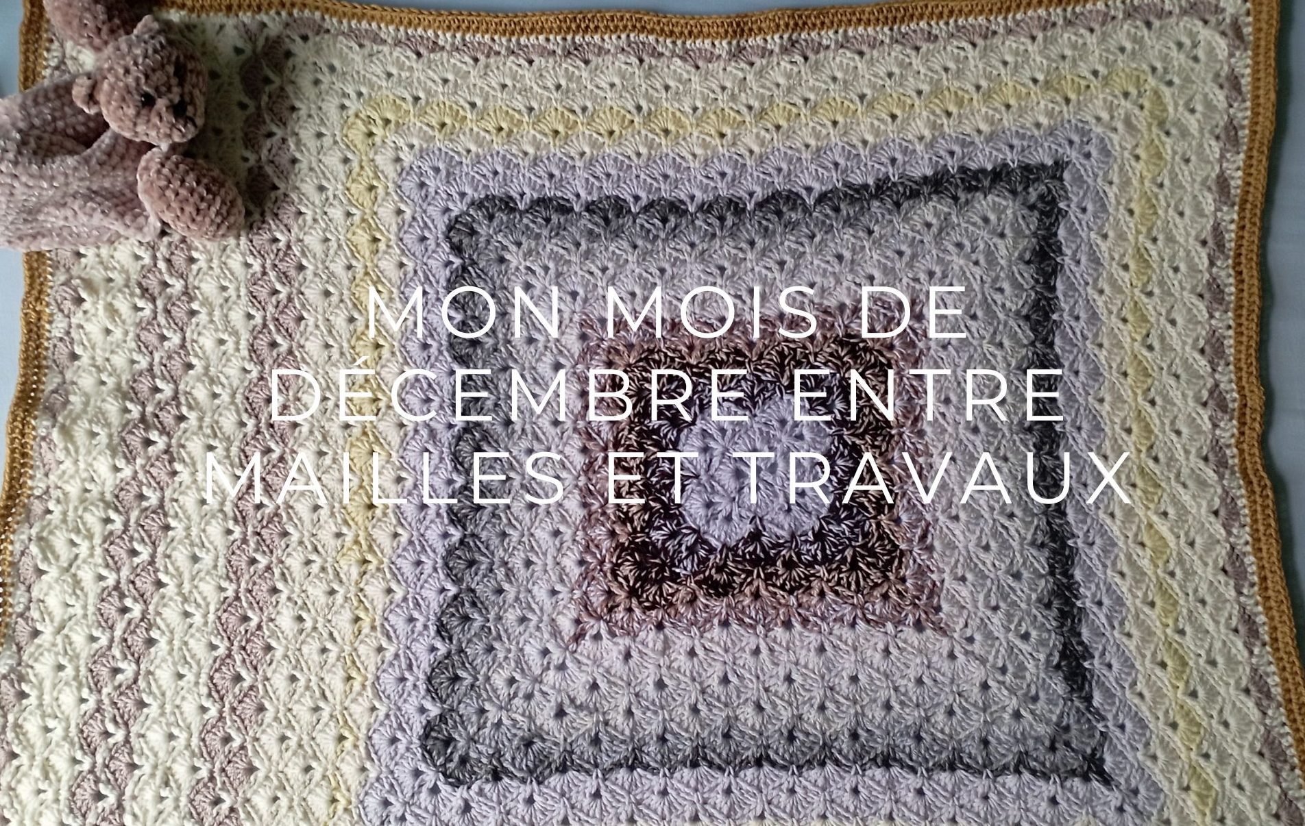 Mon mois de décembre entre mailles et travaux…